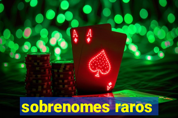 sobrenomes raros